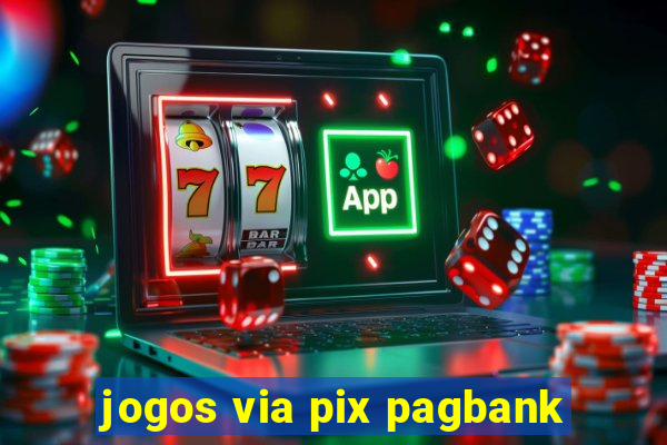 jogos via pix pagbank